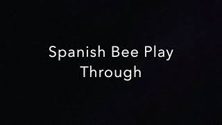 Spanish Bee Play Through