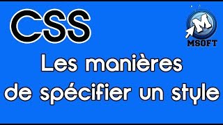 1 - | CSS |  Les manières de spécifier un style | Msoft | (Darija)