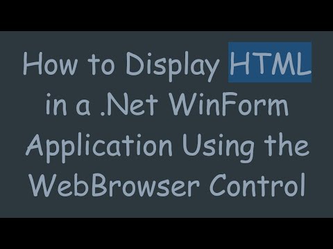 How to Display HTML in a .Net WinForm Application Using the WebBrowser Control