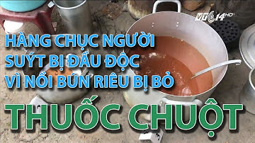 (VTC14)_Hàng chục người suýt bị đầu độc vì nồi bún riêu bị bỏ thuốc chuột