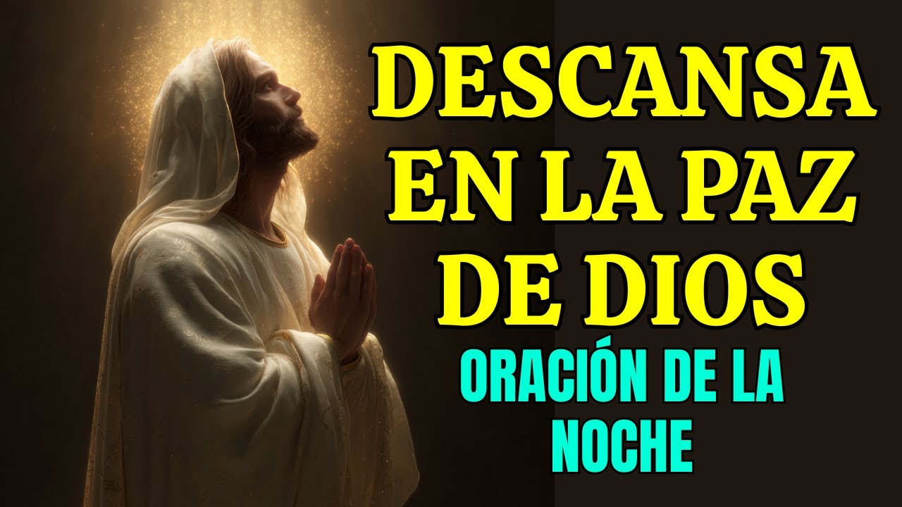 Oración de la Noche 🙏 | Descansa en la Paz de Dios y Duerme Tranquilo ...