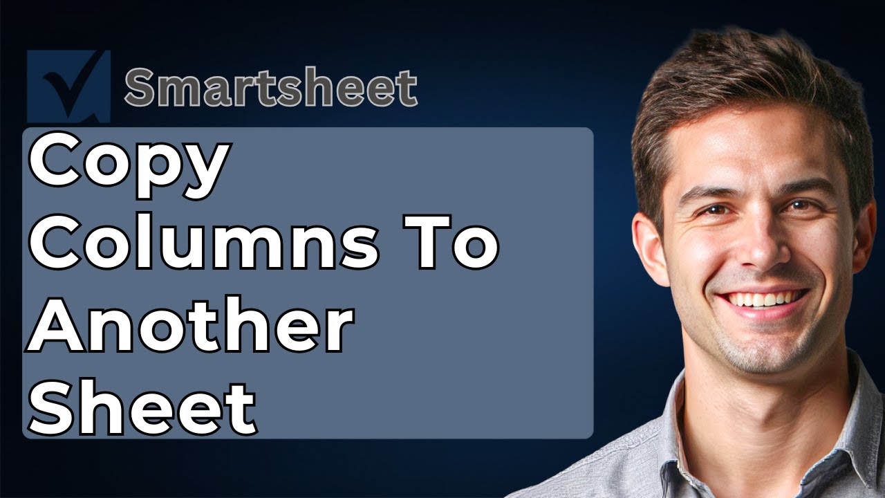 How To Copy Columns To Another Sheet In Smartsheet [2026 Guide]