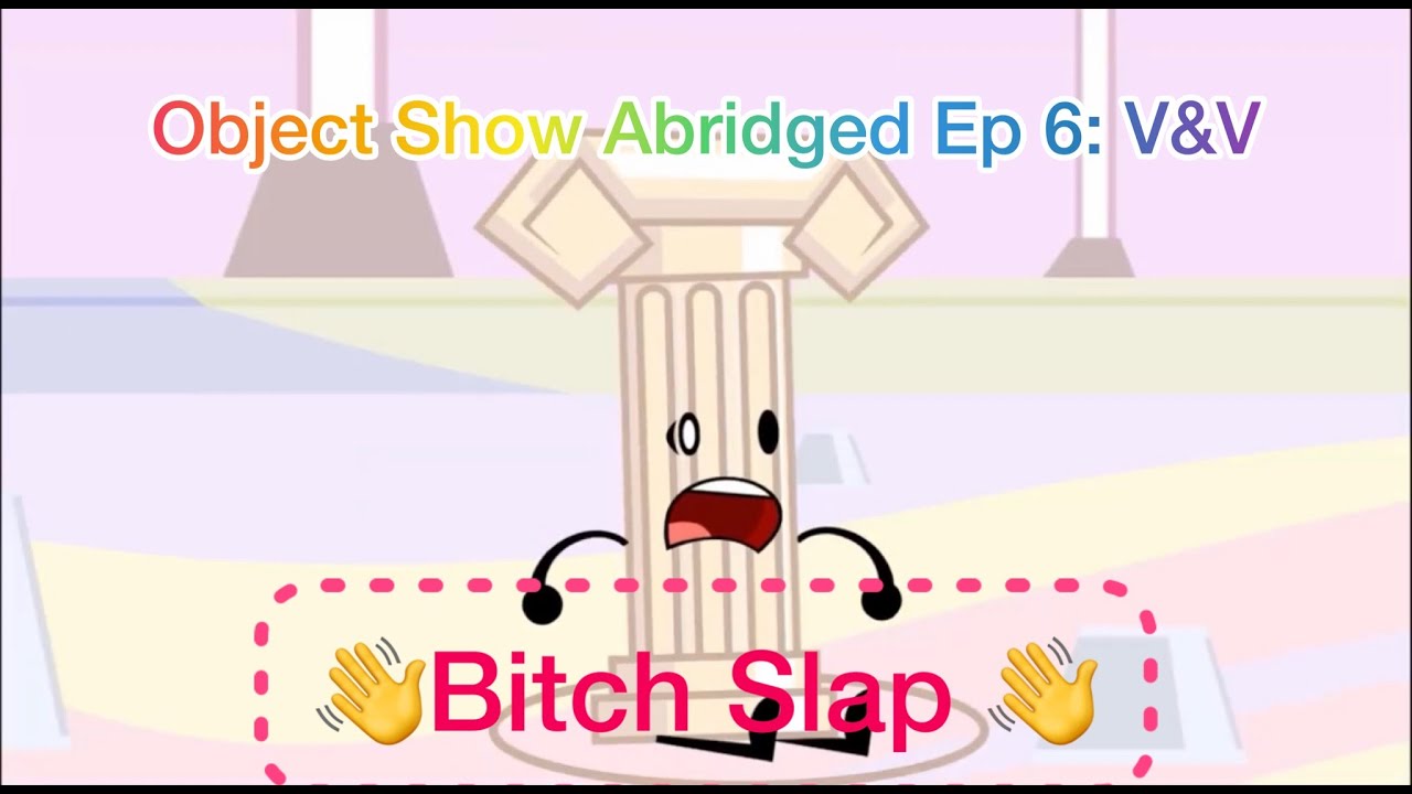 Bitch slap - Vortex & Velvets - Object Show Abridged - YouTube
