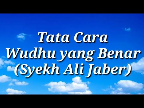 tata-cara-wudhu-yang-benar-(syekh-ali-jaber)