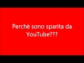 Perché sono sparita da YouTube???