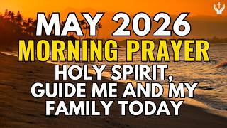 Tuesday, May 26th | Morning Prayer for Guidance and Strength | Start Your Day Covered in God's Power