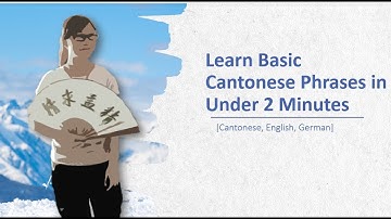 Learn Basic Cantonese Phrases in Under 2 Minutes  [Cantonese, English, German] |廣東話教學 |粵語教學