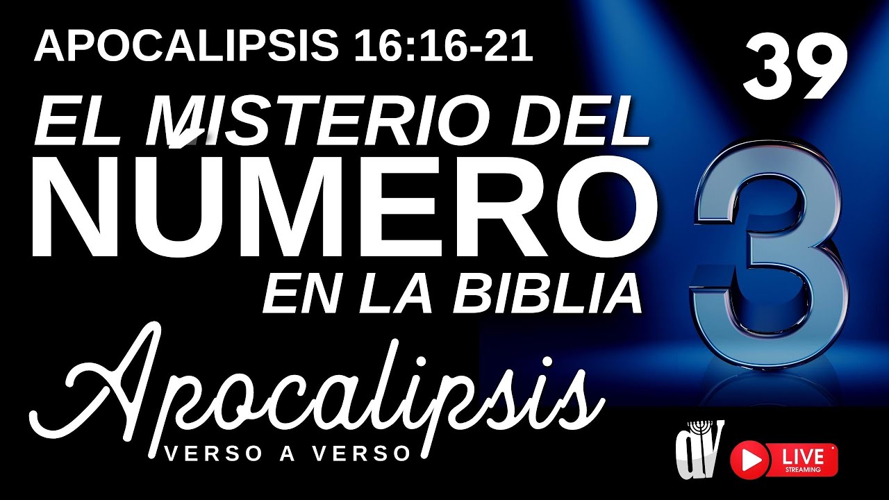 (39) Apocalipsis 16:16-21 ⚔️ ARMAGEDÓN, [Y el misterio del NÚMERO 3]❕❕❕