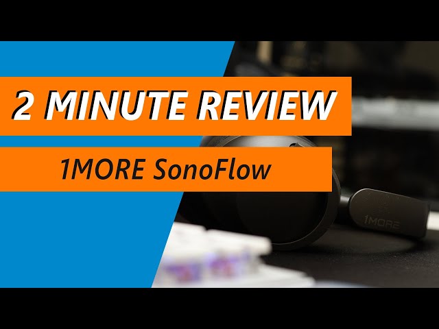 1MORE SonoFlow Headphone Review  Enough to Beat the Soundcore Q45? 