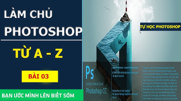 Tự học photoshop A-Z|Bài 03 Làm việc layer trong photoshop