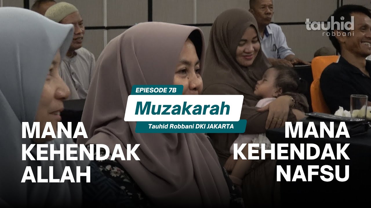 MANA KEHENDAK ALLAH, MANA KEHENDAK NAFSU | MUZAKARAH EPS. 7B
