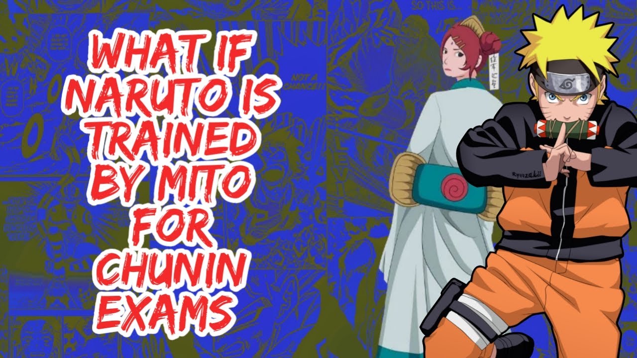 What if Naruto is Trained By Mito For Chunin Exam | Part  1