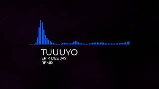 TUUUYO (Remix) - Erik Dee Jay