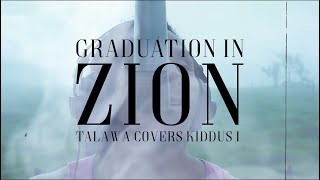 TALAWA - Graduation In Zion (Kiddus I Cover, 2021)