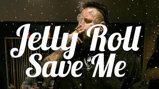 Mix - Jelly Roll - Save me ( New Unreleased) Elevate tunes