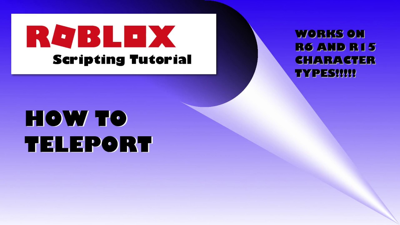 Roblox Scripting Tutorial Teleporting R6 And R15 Character Types - roblox tp scripts