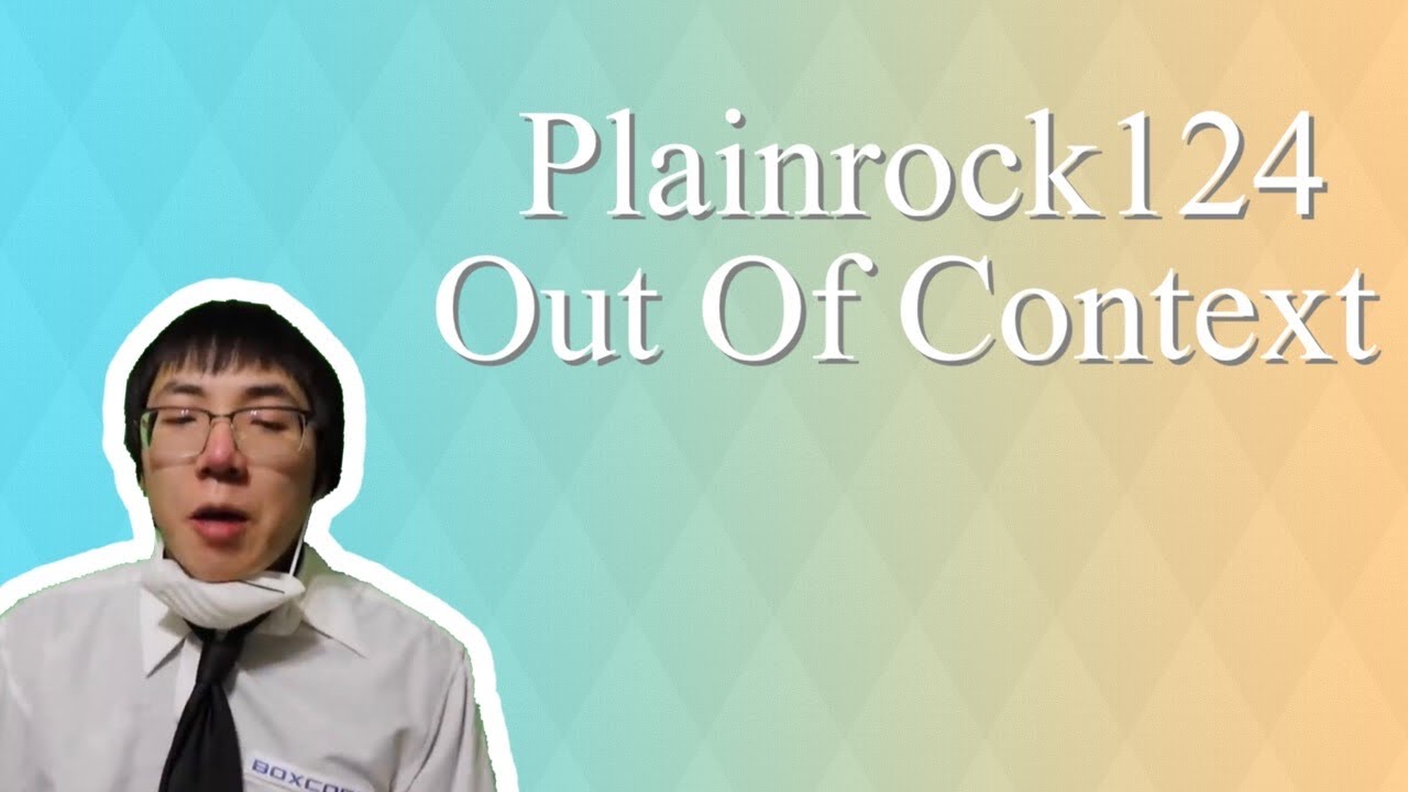 Plainrock124 Out Of Context
