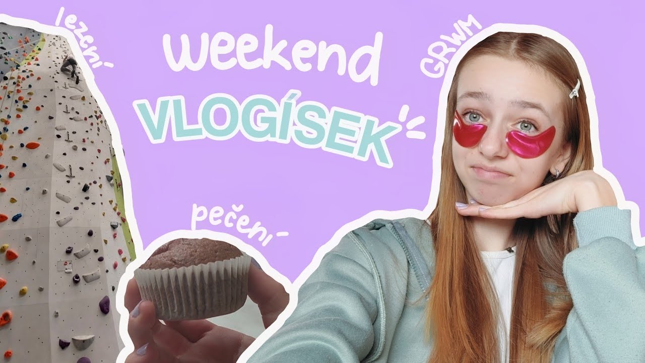 WEEKEND VLOG | můj typický víkend | lezení, pečení, úklid, cvičení... (valakarol)