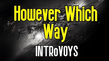 However Which Way (KARAOKE) | Introvoys