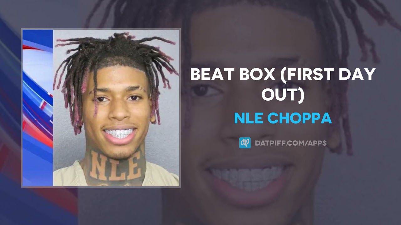NLE Choppa - Beat Box (First Day Out) (AUDIO)