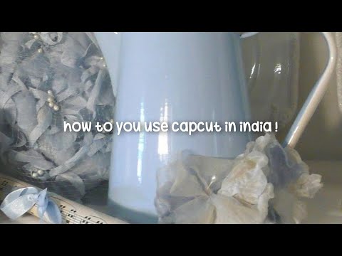 how to use capcut in india ﾐ☁︎