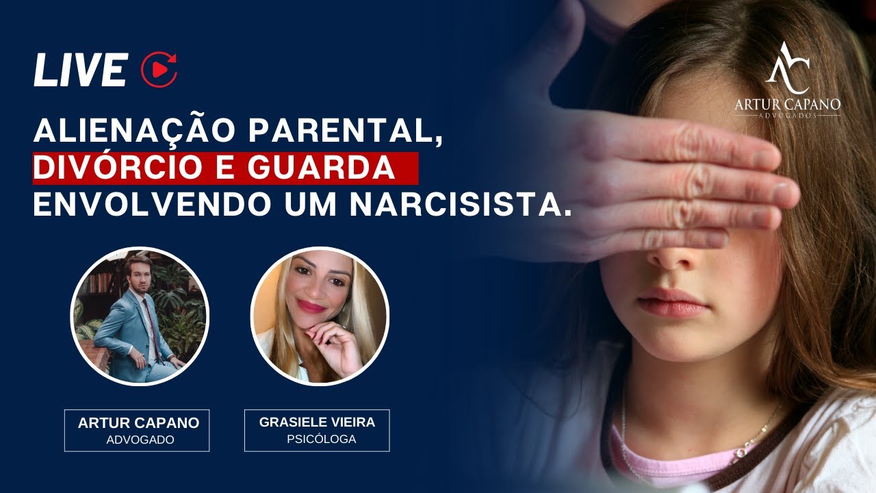 LIVE - Alienação parental, divórcio e guarda envolvendo um narcisista