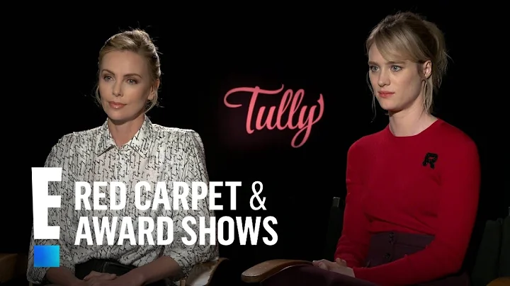 Charlize Theron Talks Gaining 50 Pounds For "Tully...