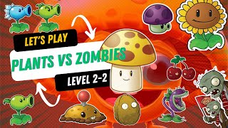 Let&#39;s play Plants vs Zombies Level 2-2