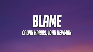 Calvin Harris - Blame (Lyrics) ft. John Newman