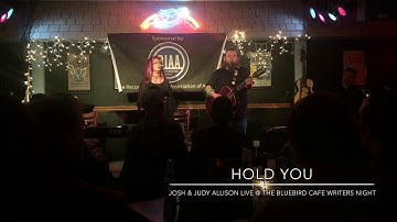 HOLD YOU By Josh & Judy Allison @ The Bluebird Cafe Writers Night