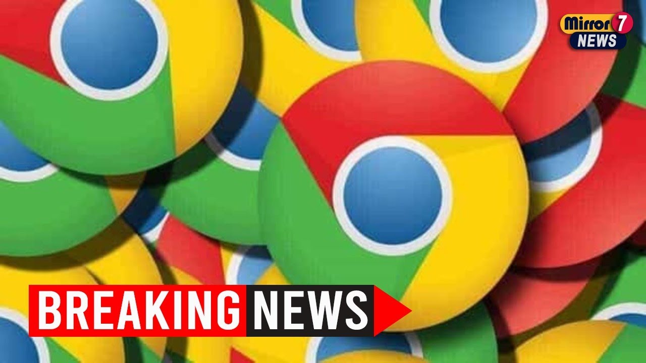 Security alert! Data of 2.5 billion Google Chrome users is at risk ...