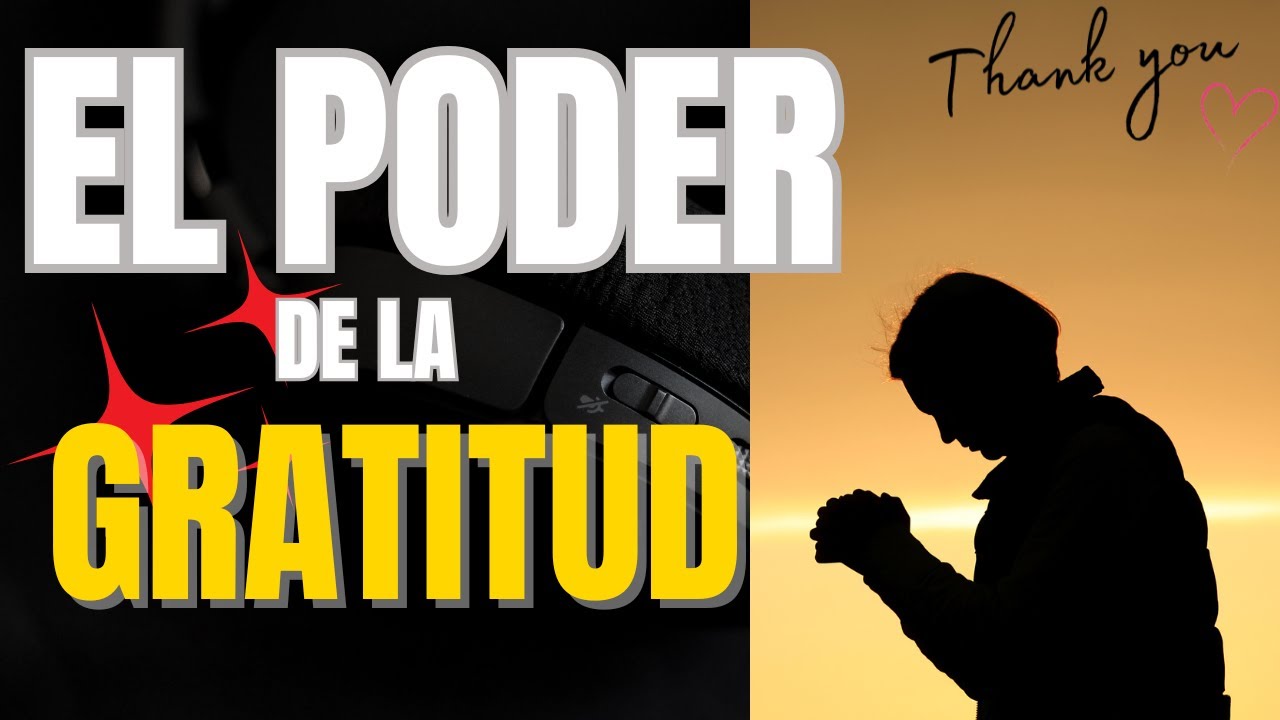 El PODER transformador de la GRATITUD - YouTube
