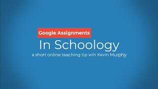 Using Google Assignments in Schoology