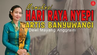 HARI SUCI NYEPI ITU APA ❓ARTIS BANYUWANGI - Dewi Mayang Anggraini