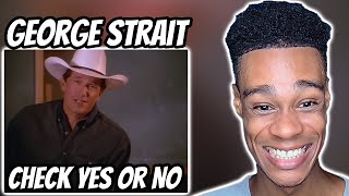 George Strait - Check Yes Or No | FIRST TIME REACTION