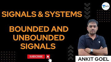 Signals and Systems | Bounded and Unbounded Signals | Ankit Goel | Kreatryx GATE
