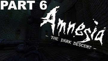 Amnesia: The Dark Descent | Part 6 (Gameplay No Commentary) 1080p 60fps [HD]