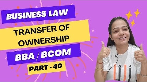 Business Law / BRF | Conditions Regarding Transfer Of Ownership Of Goods |NEP| BBA /B.Com| Part - 40