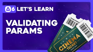Lets Learn Adonisjs 6 Ep 2.4 - Validating Route Parameters
