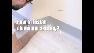 How to install aluminum skirting board?