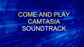 Come and Play (Soundtrack) Camtasia Studio 7