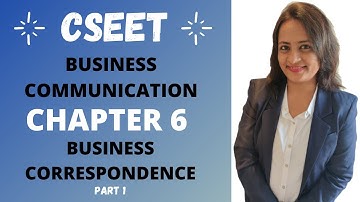 CSEET| BUSINESS COMMUNICATION IN ENGLISH | CHAPTER 6 | BUSINESS CORRESPONDENCE PART I