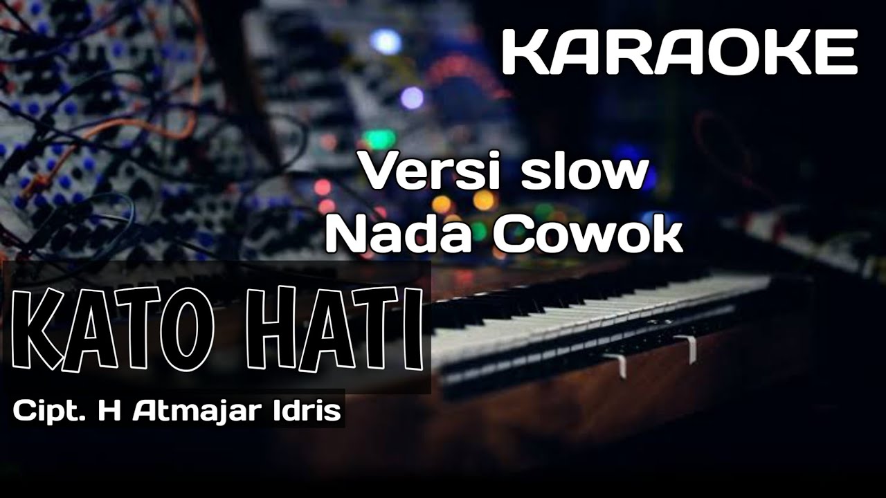 Karaoke/Lirik KATO HATI | Nada Cowok Versi Pop | Cipt. H Atmajar Idris