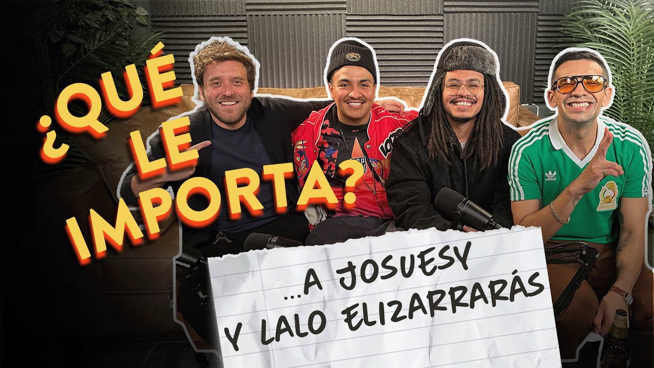 EP22. ¿Qué le importa ... a Josuesy y a Lalo Elizarrarás? (Dando el Rol)