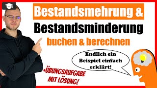 Bestandsmehrung Bestandsminderung Buchen Und Berechnen