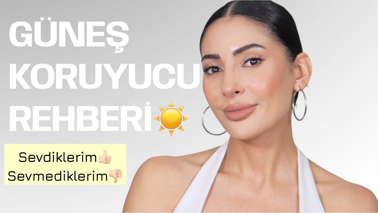 Güneş Kremi Dosyası🌞│ Sevdiklerim, Sevmediklerim🌴🌞