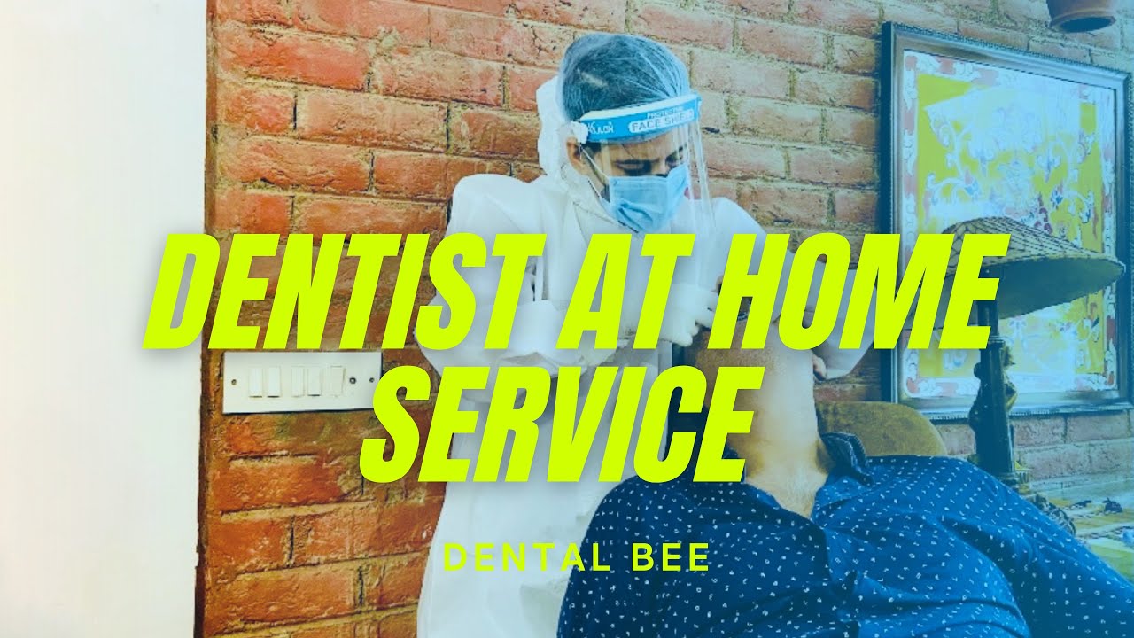 Dental Bee Dentist At Home Service Delhi NCR Noida YouTube