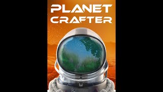 The Planet Crafter. Серия 2. Расширяю базу. Первая зелень в горшках.