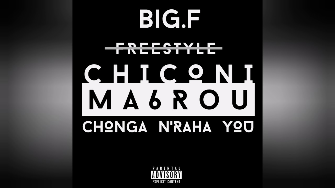BIG.F Freestyle Ma6rou chongua n'raha you .