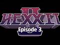 Hexxit 2 | Episode 3